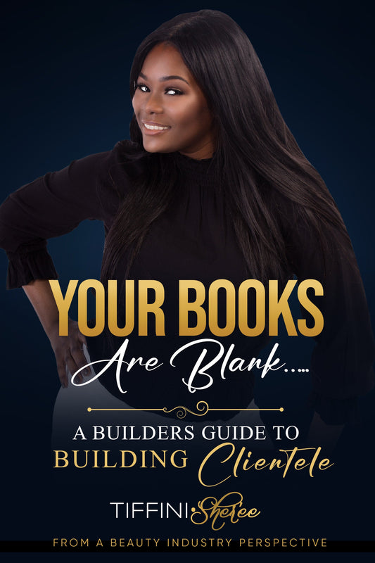Your BOOKS ARE BLANK. Beginners guide to Build Your Clientele..  From the beauty industry prospective